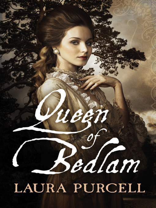 Title details for Queen of Bedlam by Laura Purcell - Available